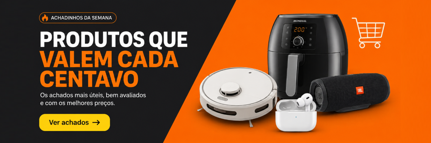 Achadinhos da semana — produtos que valem cada centavo